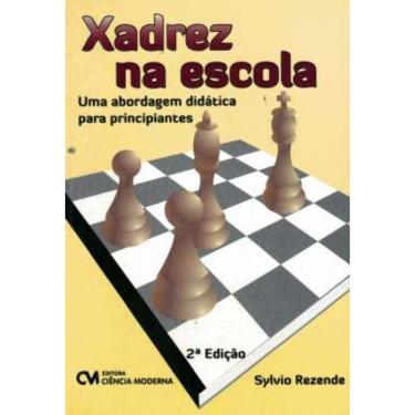 Imagem de Xadrez na Escola - Uma Abordagem Didática Para Principiantes