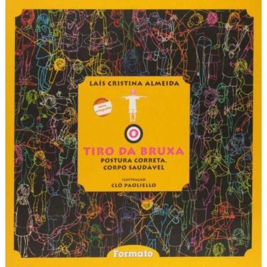Imagem de Tiro Da Bruxa, O - Postura Correta, Corpo Saudavel