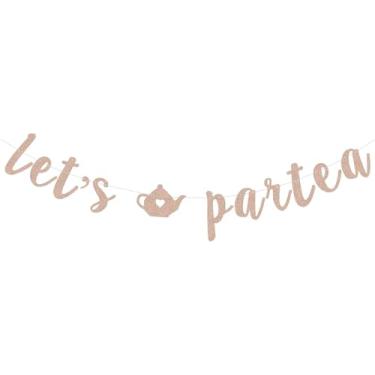 Imagem de Faixa de chá Let's Par Tea em ouro rosa com glitter para festa de aniversário de adulto, chá de panela, chá de bebê, decorações de festa