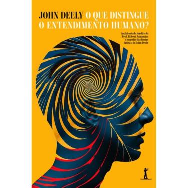 Imagem de O que distingue o entendimento humano? ( John Deely )