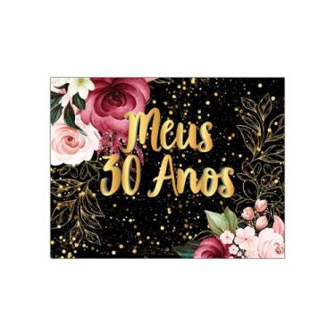 Imagem de Painel de Festa Horizontal 1,55 X 1,20 - Meus 30 Anos  Floral Efeito B
