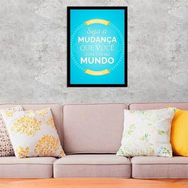 Imagem de Quadro Decorativo Seja A Mudança Que Você Quer Ver No Mundo 45X34Cm