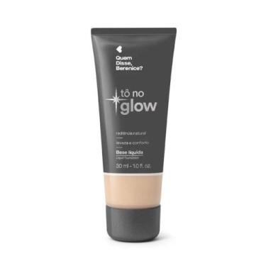 Imagem de Base Líquida Tô No Glow Quem Disse, Berenice 30ml - Maquiagem, 120N