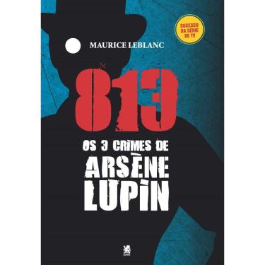 Imagem de 813: Os Três Crimes de Arsène Lupin - Maurice Leblanc