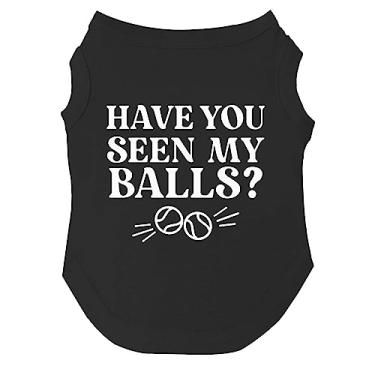 Imagem de Have You Seen My Balls? Tamanhos de camisetas para cachorros, brinquedos e raças grandes (preta, grande 1072)