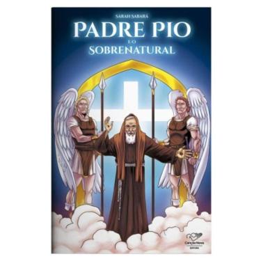 Imagem de Padre Pio E O Sobrenatural