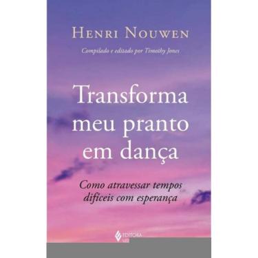 Imagem de Transforma Meu Pranto em Dança - Como Atravessar Tempos Difíceis Com Esperança