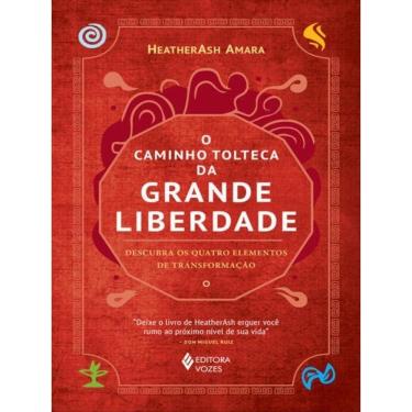 Imagem de O Caminho Tolteca Da Grande Liberdade