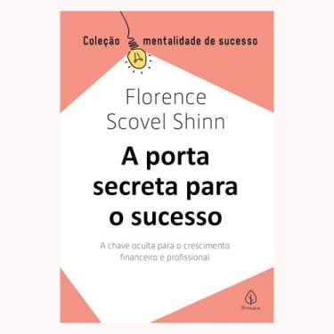Imagem de Livro físico, A porta secreta para o sucesso - A Chave Oculta Para o C