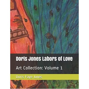 Imagem de Doris Jones Labors of Love: Art Collection Volume 1: 6