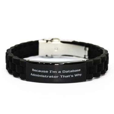 Imagem de Presentes de administrador de banco de dados, Because I'm a Database Administrator That, Bracelete preto com fecho Glidelock da Sarcasm Holiday da Coworkers