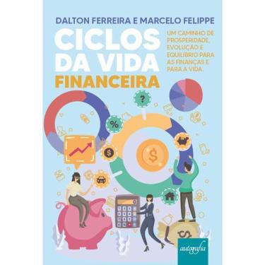 Imagem de Ciclos da Vida Financeira: Um caminho de prosperidade, evolução e equilíbrio para as finanças e para a vida.