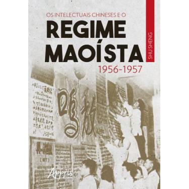 Imagem de Livro - Os intelectuais chineses e o regime maoísta: 1956-1957