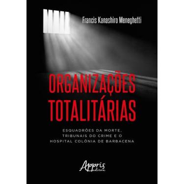 Imagem de Livro - Organizações totalitárias: esquadrões da morte, tribunais do c