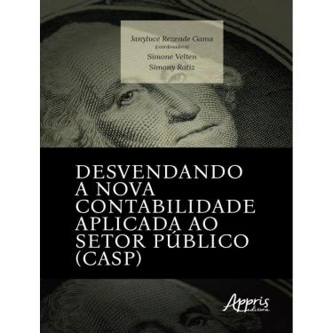 Imagem de Desvendando A Nova Contabilidade Aplicada Ao Setor Publico (Casp)