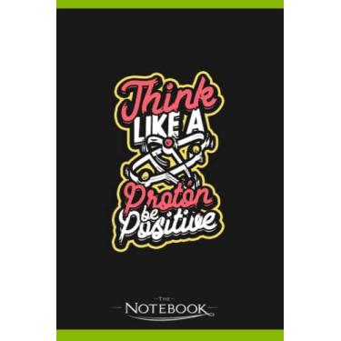 Imagem de Think Like A Proton Be Positive Scientific Notebook: Wide Ruled Lined Journal Planner, Diary, Notebook| 120 pages 6x9 inches