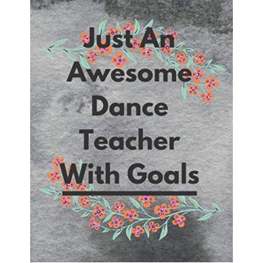 Imagem de Just An Awesome Dance Teacher With Goals: 2021 Planner Calendar with Notes, Daily Agenda, gag gift 2021 Planner for dance teacher