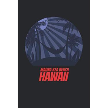 Imagem de Mauna Kea Beach hawaii: beach journal for writing down thoughts for anyone that loves beach vacations and surfing