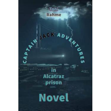Imagem de Captain Jack adventures: in Alcatraz prison: science fiction adventures novel