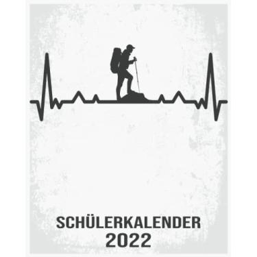 Imagem de Schülerkalender 2022: 8x10 Kalender von 01/2022 - 12/2022 1 Tag = 1 Seite mit großem Tageskalender und großartiger Übersicht. Monatsübersicht, ... in diesem Kalenderbuch / Herzschlag Wanderer