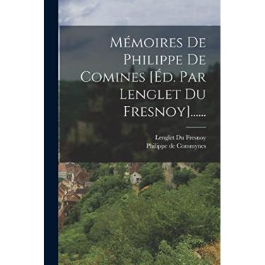 Imagem de Mémoires De Philippe De Comines [éd. Par Lenglet Du Fresnoy]......