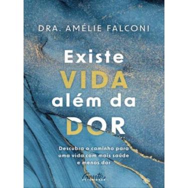 Imagem de Livro - Existe vida além da dor - Gente Autoridade