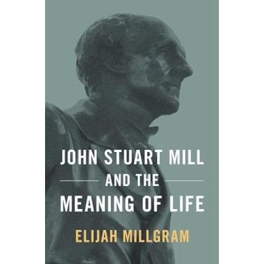 Imagem de John Stuart Mill & the Meaning of Life C