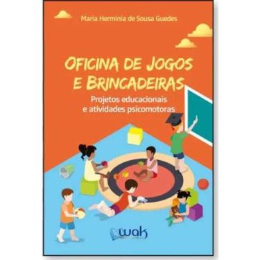 Imagem de Oficina De Jogos E Brincadeiras Projetos Educacionais