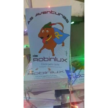 Imagem de Livro infantil As Aventuras de Robinlux - lojadalis Elisangela Leite 