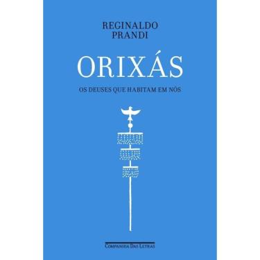 Imagem de Orixás - Os Deuses Que Habitam Em Nós