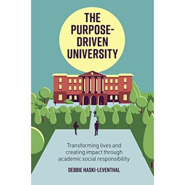 Imagem de The Purpose-Driven University: Transforming Lives and Creating Impact through Academic Social Responsibility (English Edition)