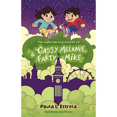 Imagem de The superfarting mission of Gassy Melanie & Farty Mike (English Edition)