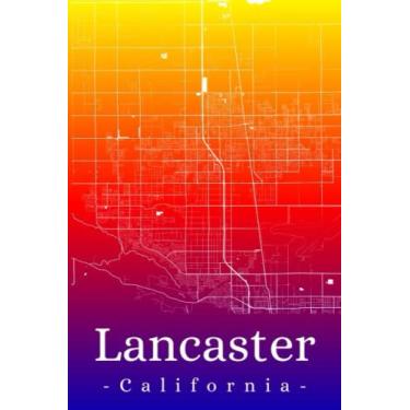 Imagem de Lancaster California: Your city, your region, your home! | Composition Notebook 6x9 lined 120 pages