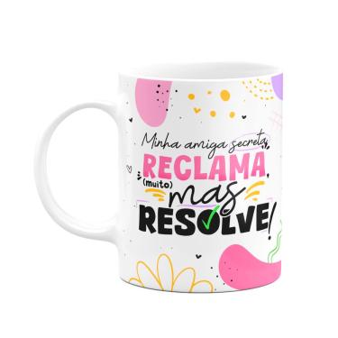 Imagem de Caneca - Minha amiga secreta reclama mas resolve