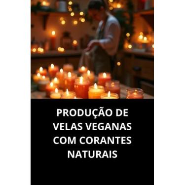 Imagem de Livro Produção de Velas Veganas com Corantes Naturais - Duke Editora
