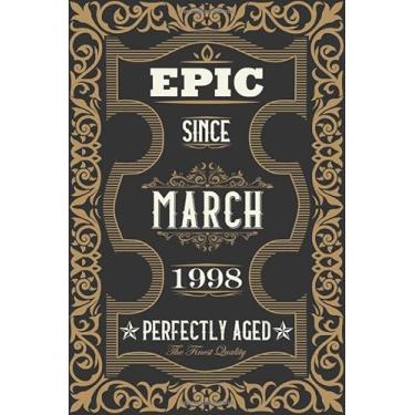 Imagem de Epic since march 1998 perfectly aged: 22nd Birthday Gift journal for Women And Men anniversary, ideal for writing and note taking, matte cover finish