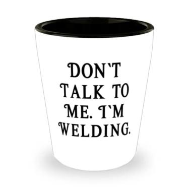 Imagem de Presentes de solda para homens e mulheres, Don't Talk to Me. I'm Welding, Fun Welding Shot Glass, copo de cerâmica