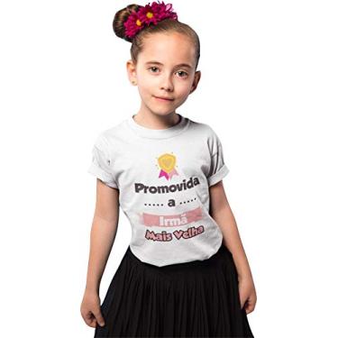 Imagem de Camiseta Infantil Promovida a Irmã Mais Velha Tamanhos Variados Branca Tamanho 08