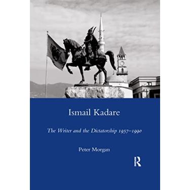 Imagem de Ismail Kadare: The Writer and the Dictatorship 1957-1990