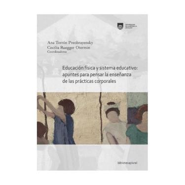Imagem de Educación física y sistema educativo: apuntes para pensar la enseñanza de las prácticas corporales -