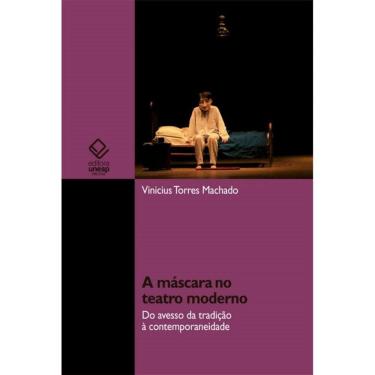 Imagem de Livro - A máscara no teatro moderno: do avesso da tradição à contempo-raneidade 
