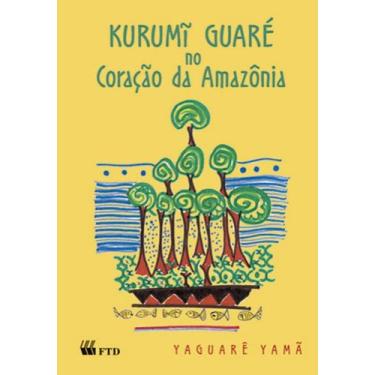 Imagem de Livro - Kurumi Guaré no coração da Amazônia