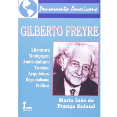 Imagem de Livro - Gilberto Freyre - Maria Inês de França Roland