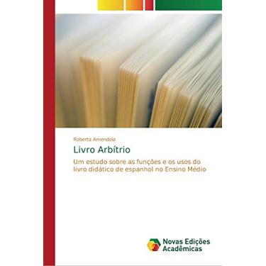 Imagem de Livro Arbítrio: Um estudo sobre as funções e os usos do livro didático de espanhol no Ensino Médio