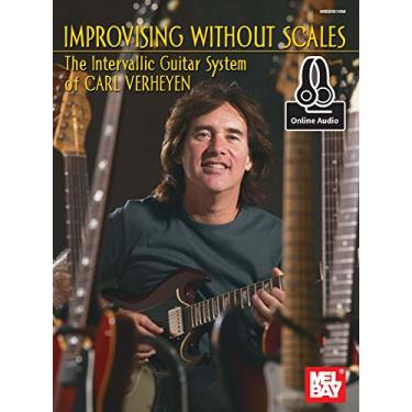 Imagem de Improvising Without Scales: The Intervallic Guitar System of Carl Verheyen (English Edition)