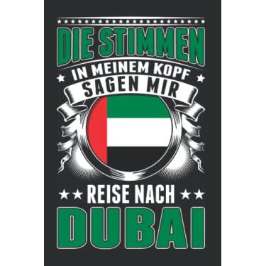 Imagem de Dubai Tagesplaner: Die Stimmen in meinem Kopf Sagen mir Reise nach Dubai/Dubai Stimmen Urlaub Vereinigte Arabische Emirate/Kalender 2022 / ... / 6x9 Zoll / 100 ausfüllbare Seiten