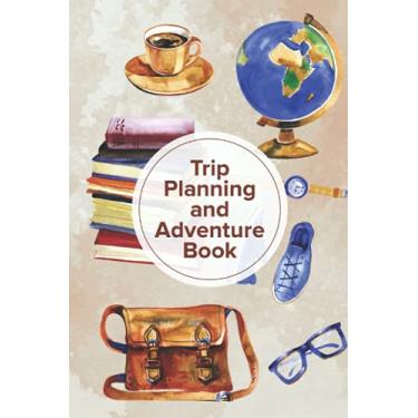 Imagem de Trip Planning and Adventure Book: Planner and Travel Journal with Prompts for Adults - Keepsake for Recording from Your Journeys - Track Travel, ... - Memorable Events - Globe and Suitcase Cover