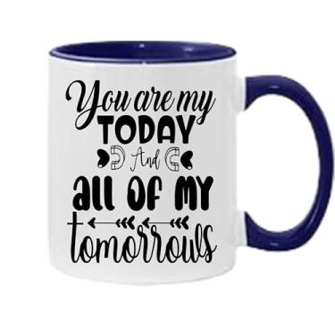 Imagem de Caneca de café You Are My Today And All Of My Tomorrows, presente para namorado e namorada, ideia de presente de dia dos namorados, presente para marido e esposa, ideia de presente de aniversário do
