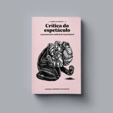 Imagem de Crítica do Espetáculo: O Pensamento Radical de Guy Debord - ELEFANTE E
