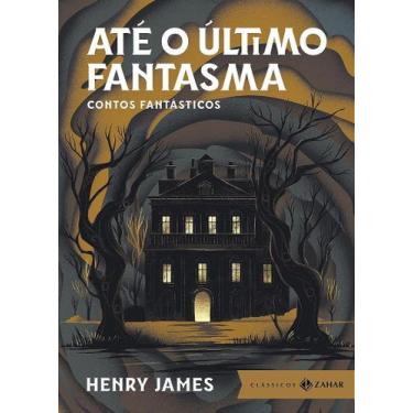 Imagem de Livro - Até o último fantasma: edição bolso de luxo - Clássicos Zahar